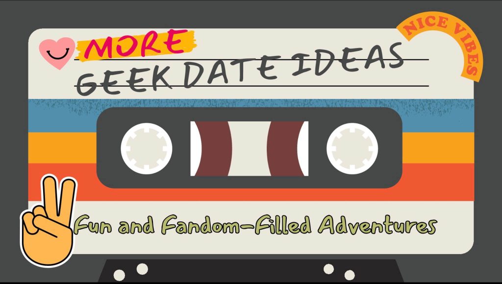 More Geek Date Ideas